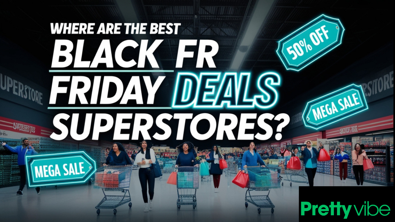 Where are The Best Black Friday Deals Superstores